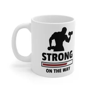 strong on the way - funny gym mug ,gym lover,gym rat,gift for bodybuilder -fitness mug -beast mode